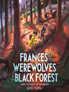 Cover image for Frances and the Werewolves of the Black Forest